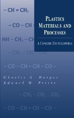 Plastics Materials and Processes A Concise Encyclopedia  2003 9780471459200 Front Cover