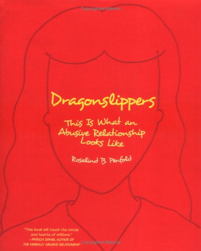 Dragonslippers This Is What an Abusive Relationship Looks Like  2006 9780802170200 Front Cover