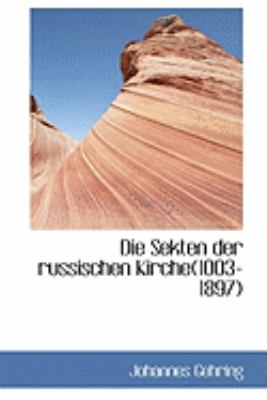 Die Sekten Der Russischen Kirche(1003-1897):   2009 9781103986200 Front Cover