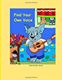 Find Your Own Voice  N/A 9781482041200 Front Cover