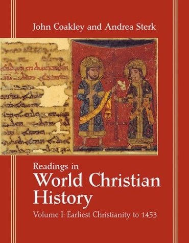 Readings in World Christian History Earliest Christianity To 1453  2004 9781570755200 Front Cover