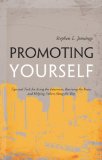 Promoting Yourself Tips and Tools for Acing the Interview, Receiving the Raise, and Helping Others along the Way N/A 9781604629200 Front Cover