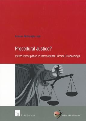 Procedural Justice? Victim Participation in International Criminal Proceedings  2011 9781780680200 Front Cover
