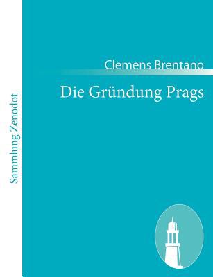 Die Grï¿½ndung Prags   2010 9783843051200 Front Cover