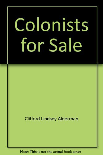 Colonists for Sale : The Story of Indentured Servants in America  1975 9780027002201 Front Cover