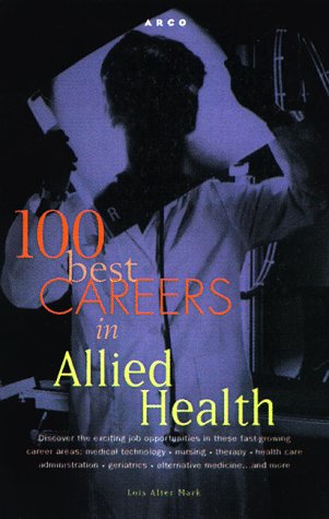 100 Best Careers in Allied Health N/A 9780028625201 Front Cover
