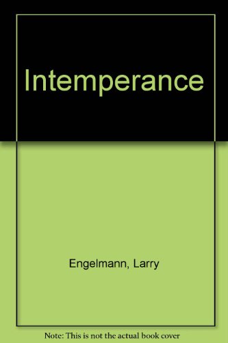 Intemperance The Lost War Against Liquor  1979 9780029095201 Front Cover