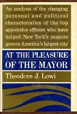 At the Pleasure of the Mayor Patronage and Power in New York City, 1898-1958 N/A 9780029194201 Front Cover