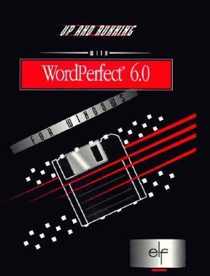 Up and Running with WordPerfect 6.0 for Windows  1995 9780030985201 Front Cover