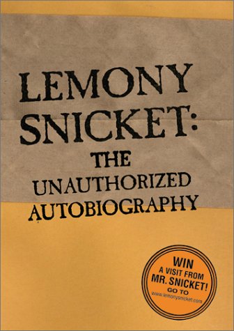 Lemony Snicket The Unauthorized Autobiography  2002 9780060007201 Front Cover