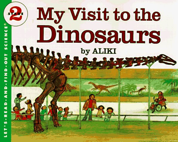 My Visit to the Dinosaurs  Revised  9780064450201 Front Cover