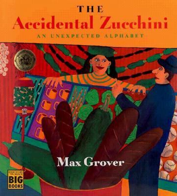 Accidental Zucchini An Unexpected Alphabet N/A 9780152010201 Front Cover