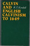 Calvin and English Calvinism to Sixteen Forty-Nine  1979 9780198267201 Front Cover