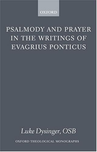 Psalmody and Prayer in the Writings of Evagrius Ponticus   2004 9780199273201 Front Cover