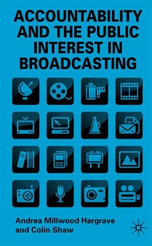 Accountability and the Public Interest in Broadcasting   2009 9780230019201 Front Cover