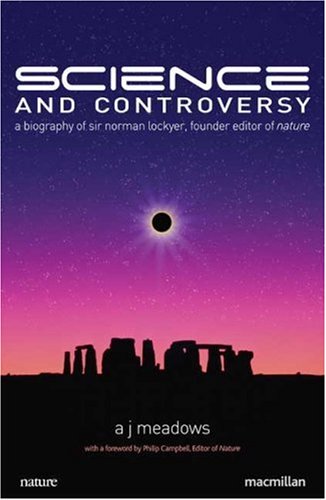 Science and Controversy A Biography of Sir Norman Lockyer, Founder Editor of Nature 2nd 2008 (Revised) 9780230220201 Front Cover