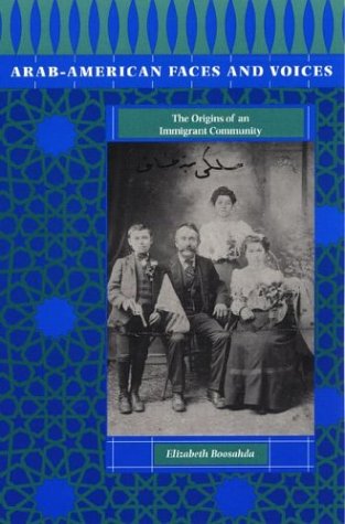 Arab-American Faces and Voices The Origins of an Immigrant Community  2003 9780292709201 Front Cover