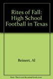 Rites of Fall : High School Football in Texas N/A 9780292770201 Front Cover