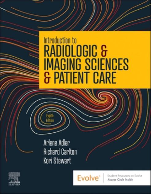 Introduction to Radiologic and Imaging Sciences and Patient Care  8th 2023 9780323872201 Front Cover
