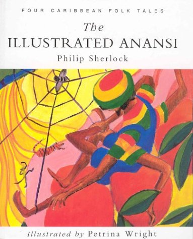 The Illustrated Anansi: Four Caribbean Folk Tales  1995 9780333631201 Front Cover