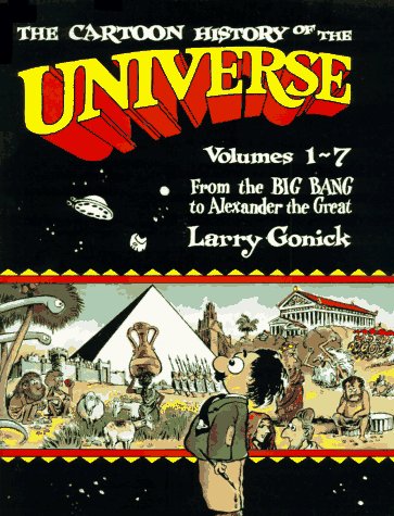 Cartoon History of the Universe Volumes 1-7: from the Big Bang to Alexander the Great  2001 9780385265201 Front Cover