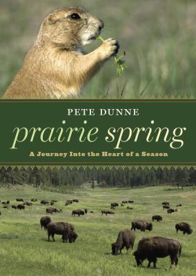 Prairie Spring A Journey into the Heart of a Season  2009 9780618822201 Front Cover