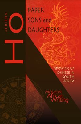 Paper Sons and Daughters Growing up Chinese in South Africa  2011 9780821420201 Front Cover