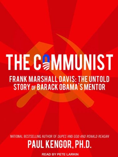 The Communist: Frank Marshall Davis: the Untold Story of Barack Obama's Mentor  2012 9781452609201 Front Cover