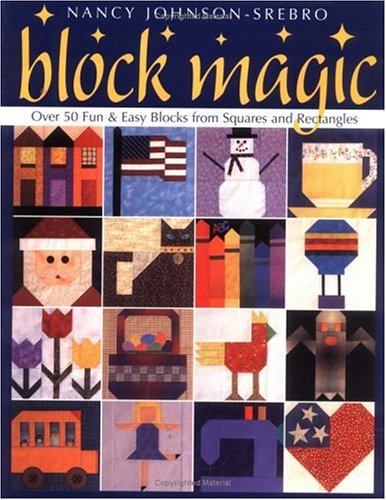 Block Magic Over 50 Fun and Easy Blocks Made from Squares and Rectangles  2001 9781571201201 Front Cover