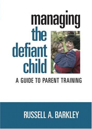 Managing the Defiant Child A Guide to Parent Training  1997 9781593854201 Front Cover