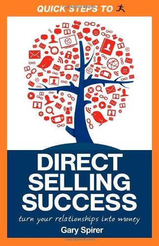 Quick Steps to Direct Selling Success Turn Your Relationships into Money N/A 9781600378201 Front Cover