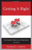 Getting It Right The Essential Elements of a Dissertation 2nd 2012 (Revised) 9781610489201 Front Cover