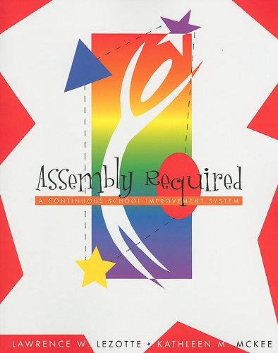 Assembly Required : A Continuous School Improvement System 1st 2002 9781883247201 Front Cover