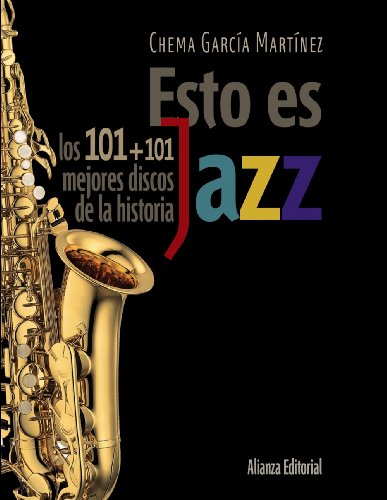 Esto es jazz / This is jazz: Los 101+101 Mejores Discos De La Historia  2012 9788420609201 Front Cover