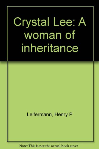 Crystal Lee, a Woman of Inheritance   1975 9780025702202 Front Cover