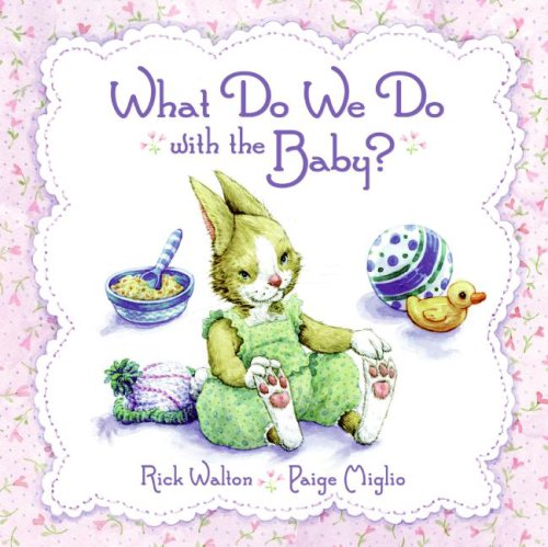 What Do We Do with the Baby?   2007 9780060084202 Front Cover
