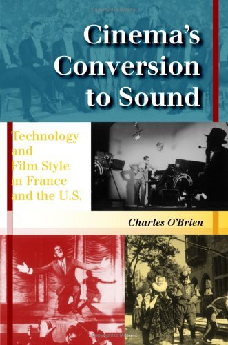 Cinema's Conversion to Sound Technology and Film Style in France and the U. S.  2005 9780253217202 Front Cover