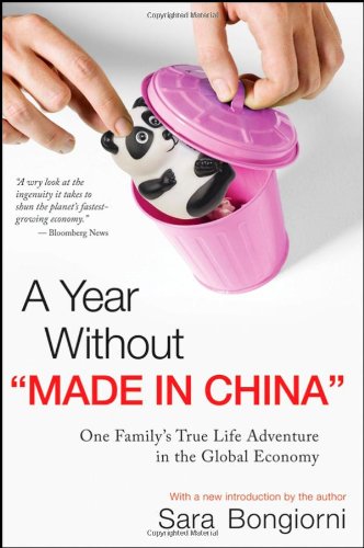 Year Without Made in China One Family's True Life Adventure in the Global Economy  2007 9780470379202 Front Cover