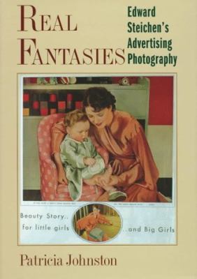 Real Fantasies Edward Steichen's Advertising Photography  1997 9780520070202 Front Cover