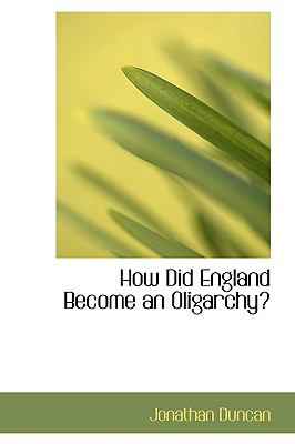 How Did England Become an Oligarchy?:   2008 9780554615202 Front Cover