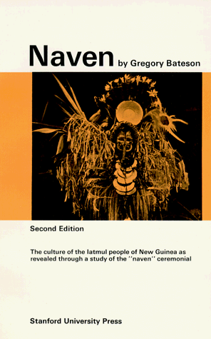 Naven A Survey of the Problems Suggested by a Composite Picture of the Culture of a New Guinea Tribe Drawn from Three Points of View 2nd 1958 9780804705202 Front Cover