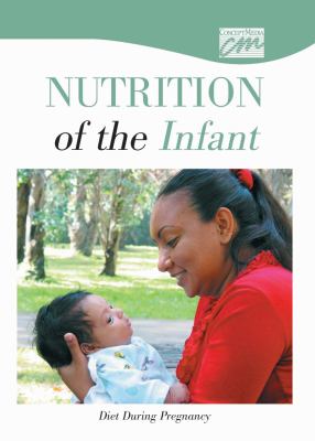 Nutrition of the Infant: Diet During Pregnancy (DVD)   2003 9780840019202 Front Cover