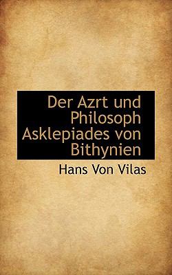 Azrt und Philosoph Asklepiades Von Bithynien  N/A 9781117321202 Front Cover