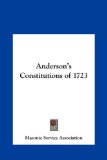 Anderson's Constitutions Of 1723  N/A 9781161357202 Front Cover