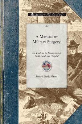 Manual of Military Surgery  N/A 9781429015202 Front Cover