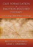 Case Formulation in Emotion-Focused Therapy Co-Creating Clinical Maps for Change  2015 9781433818202 Front Cover