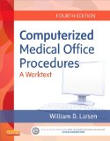 Computerized Medical Office Procedures  4th 2014 9781455726202 Front Cover