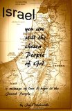 Israel, You Are Still the Chosen People of God A Message of Love and Hope to the Jewish People N/A 9781466322202 Front Cover