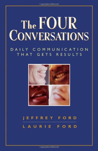 Four Conversations Daily Communication That Gets Results  2009 9781576759202 Front Cover