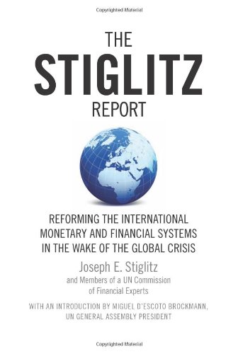 Stiglitz Report Reforming the International Monetary and Financial Systems in the Wake of the Global Crisis  2010 9781595585202 Front Cover